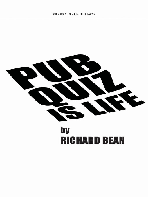 Title details for Pub Quiz is Life by Richard Bean - Available